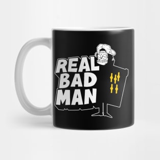 REAL BAD MAN Mug